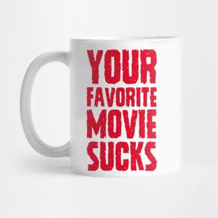 Your Favorite Movie Sucks Mug